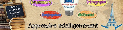 Apprendre intelligemment — grammaire, conjugaison, orthographe, astuces